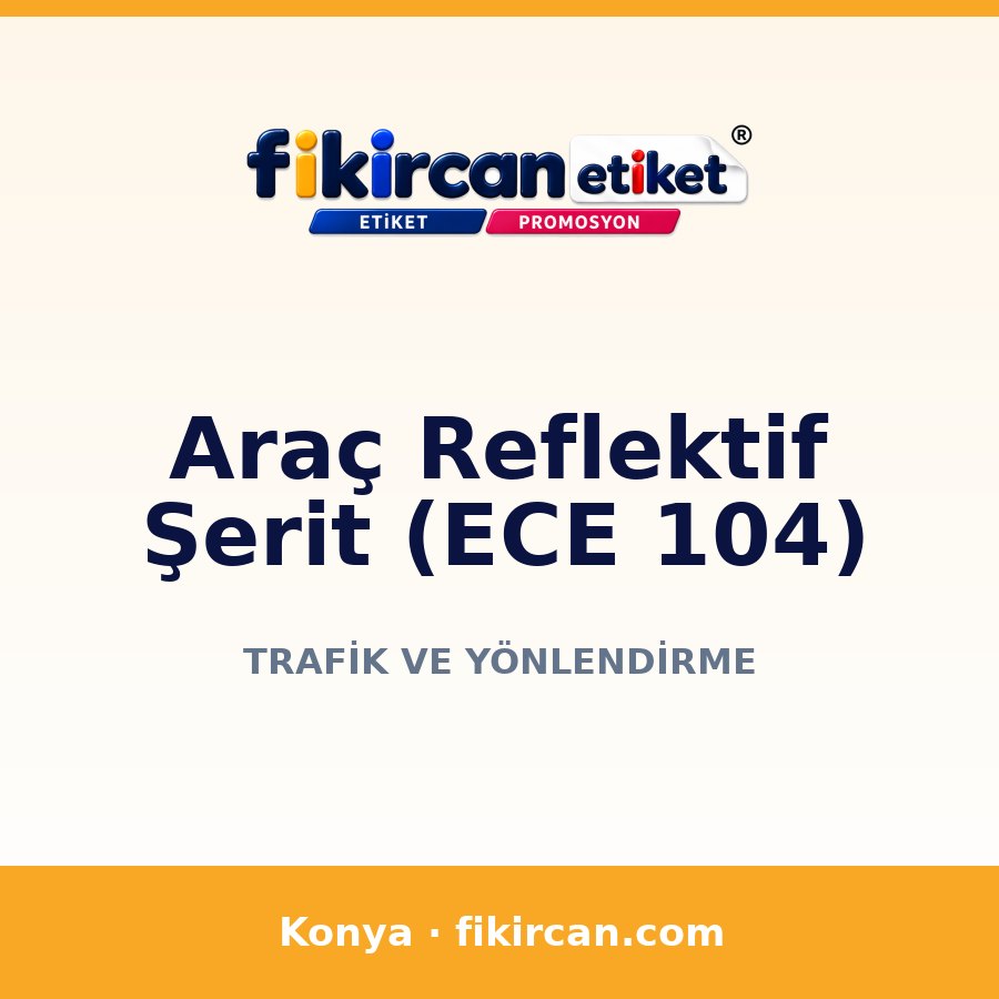 Araç Reflektif Şerit (ECE 104)