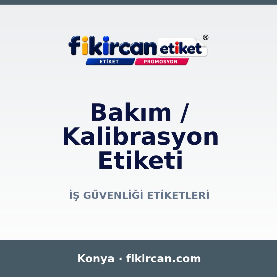 Bakım / Kalibrasyon Etiketi