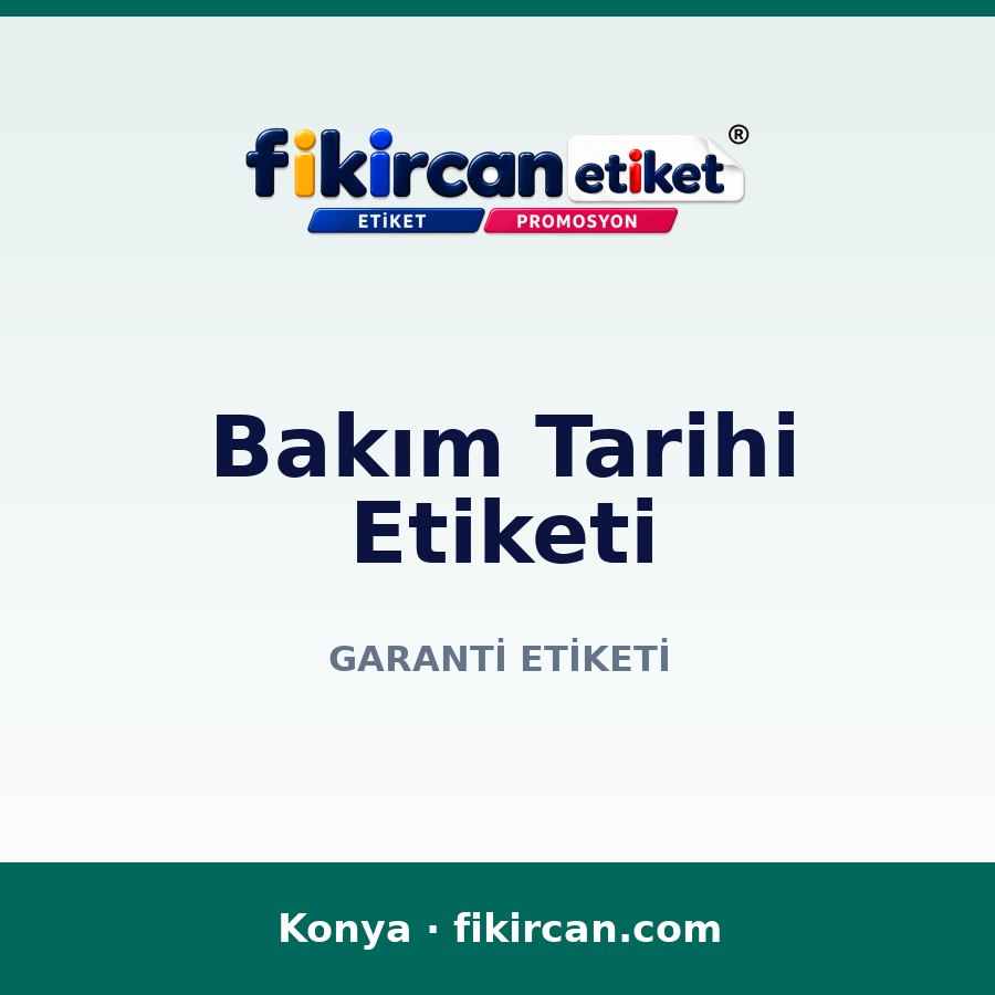 Bakım Tarihi Etiketi