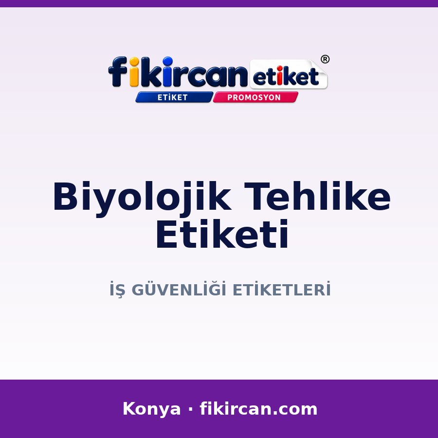 Biyolojik Tehlike Etiketi
