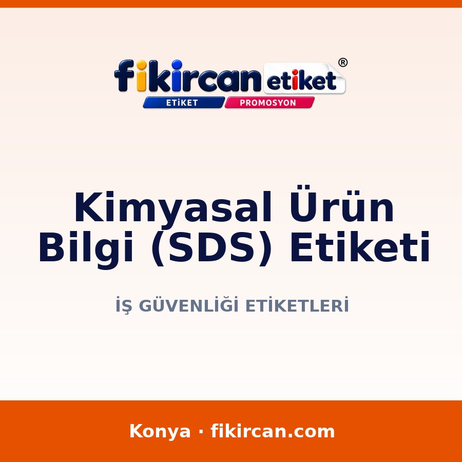 Kimyasal Ürün Bilgi (SDS) Etiketi