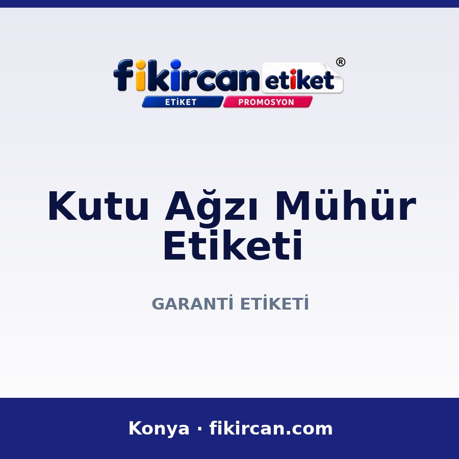 Kutu Ağzı Mühür Etiketi
