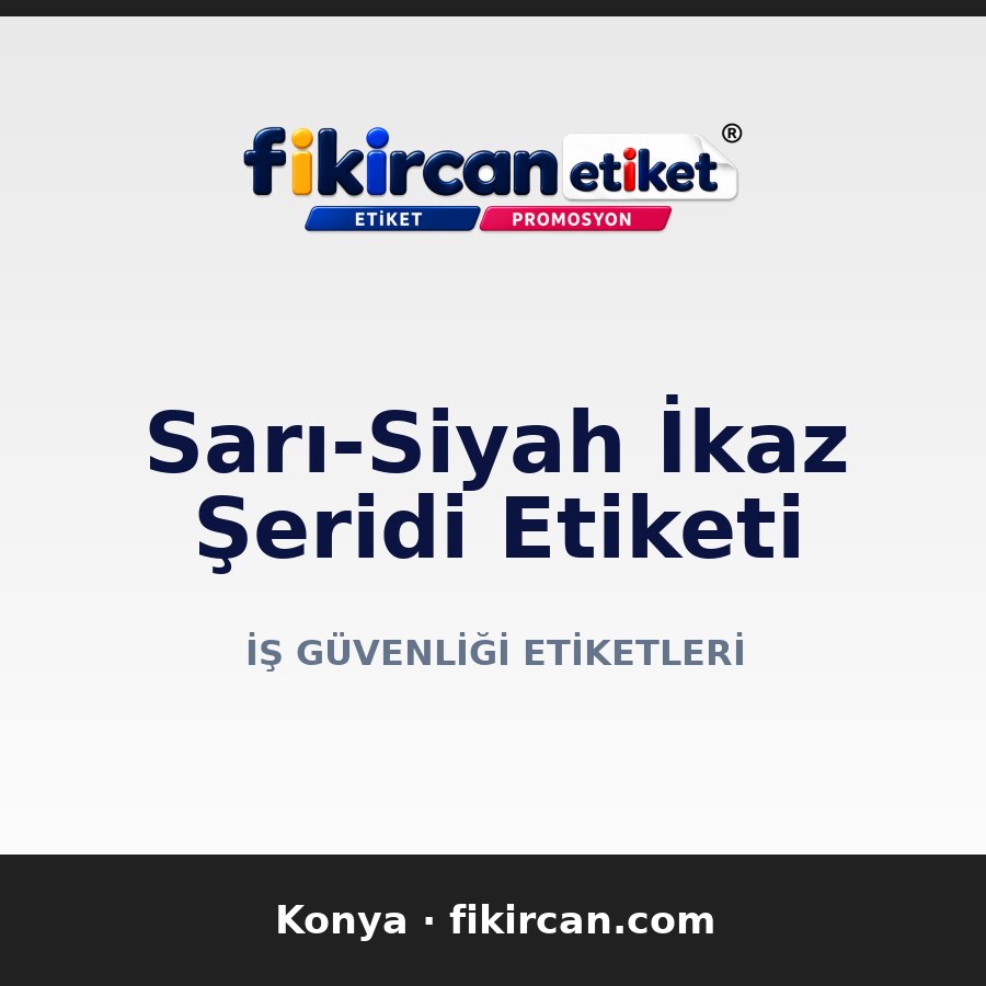 Sarı-Siyah İkaz Şeridi Etiketi