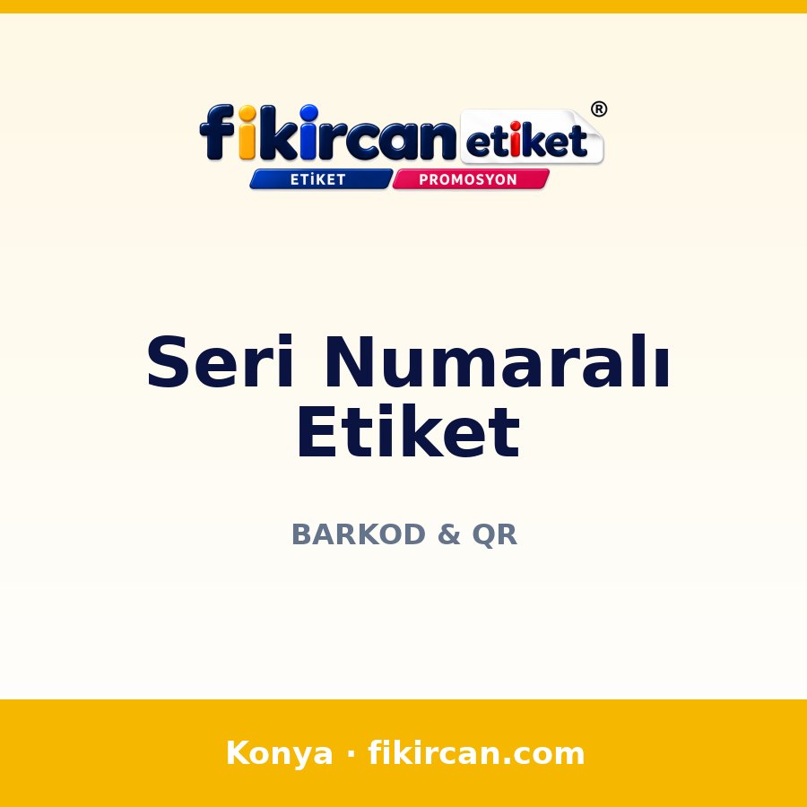 Seri Numaralı Etiket tasarla