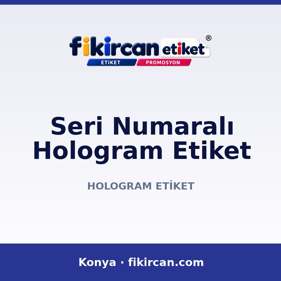 Seri Numaralı Hologram Etiket