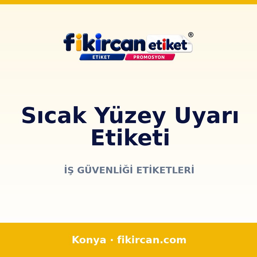 Sıcak Yüzey Uyarı Etiketi