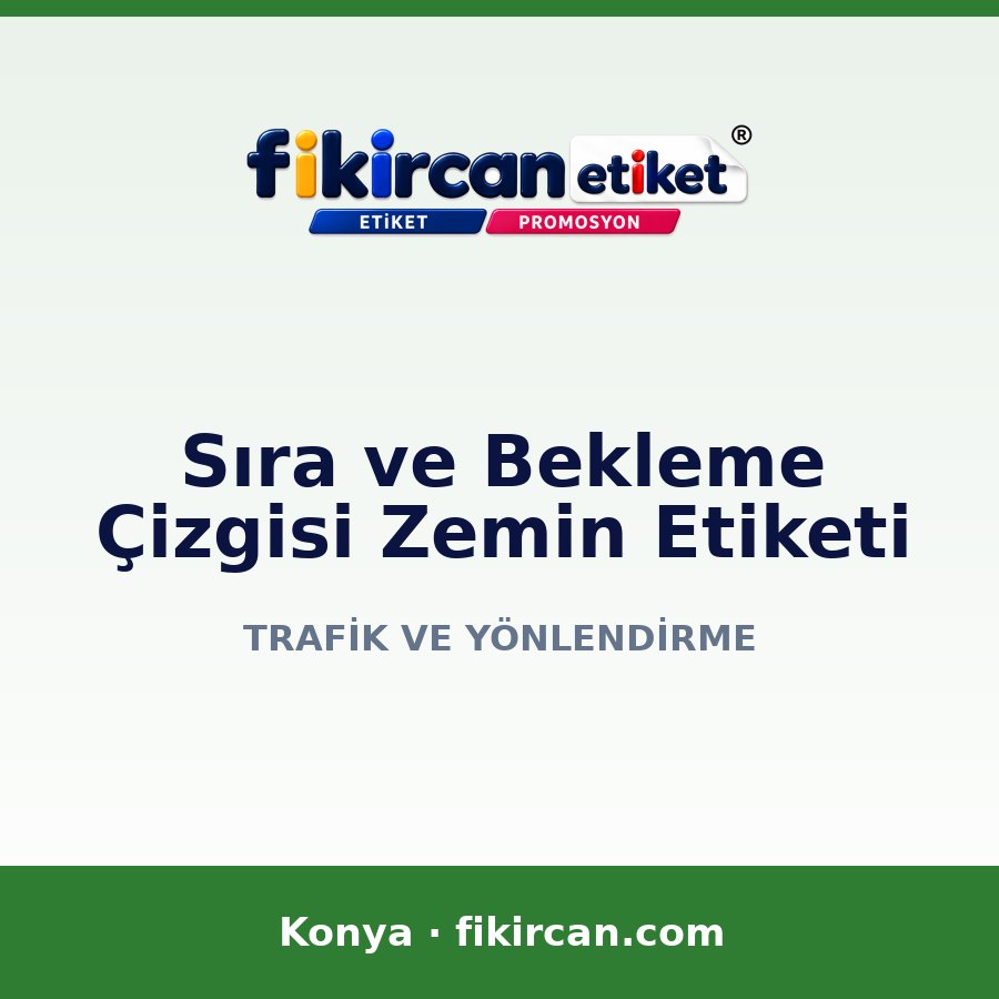 Sıra ve Bekleme Çizgisi