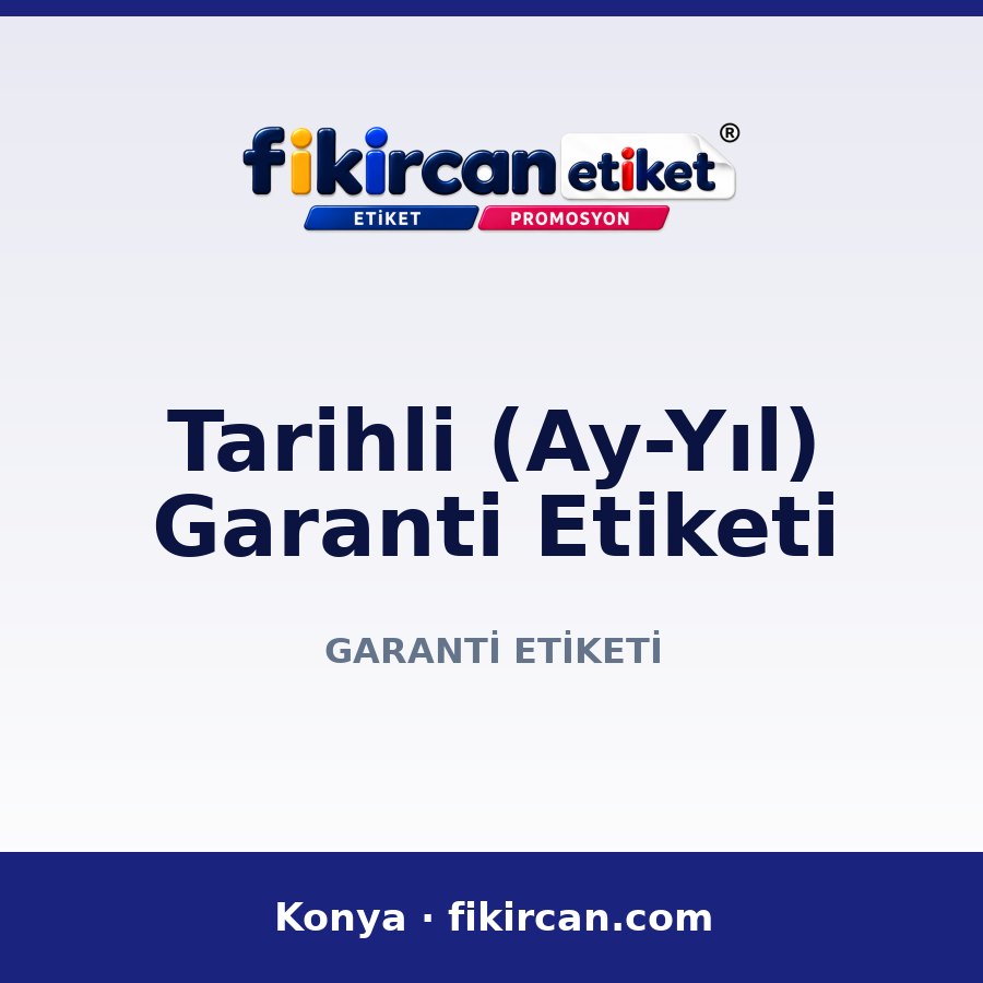 Tarihli (Ay-Yıl) Garanti Etiketi