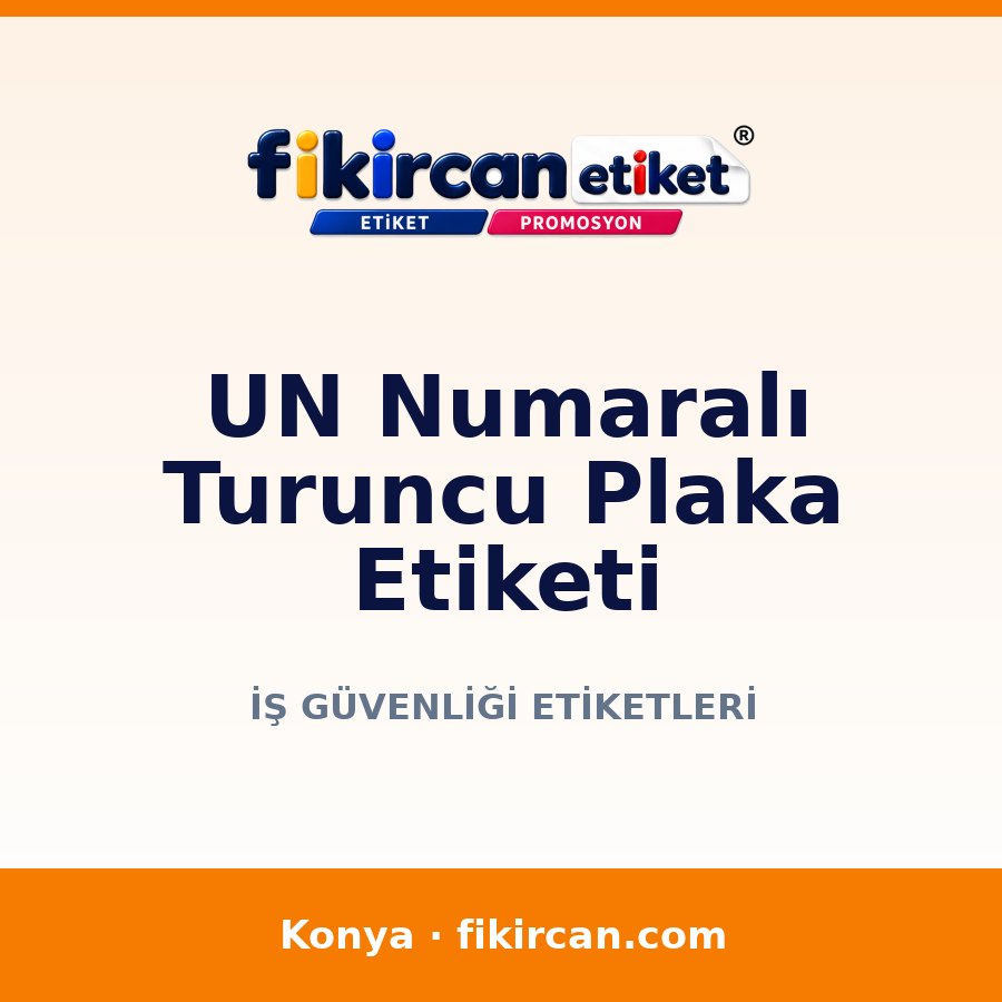 UN Numaralı Turuncu Plaka Etiketi