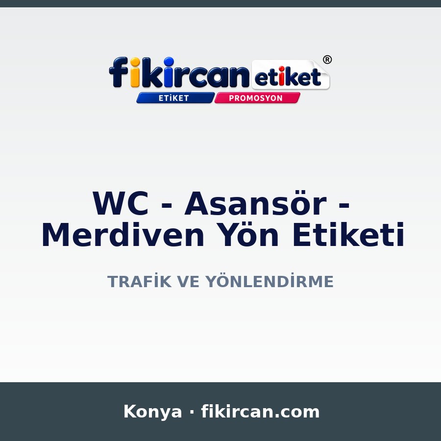 WC - Asansör - Merdiven Yön Etiketi