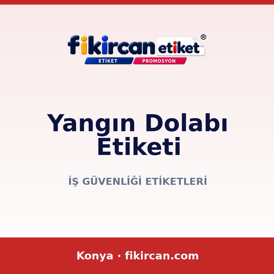 Yangın Dolabı Etiketi