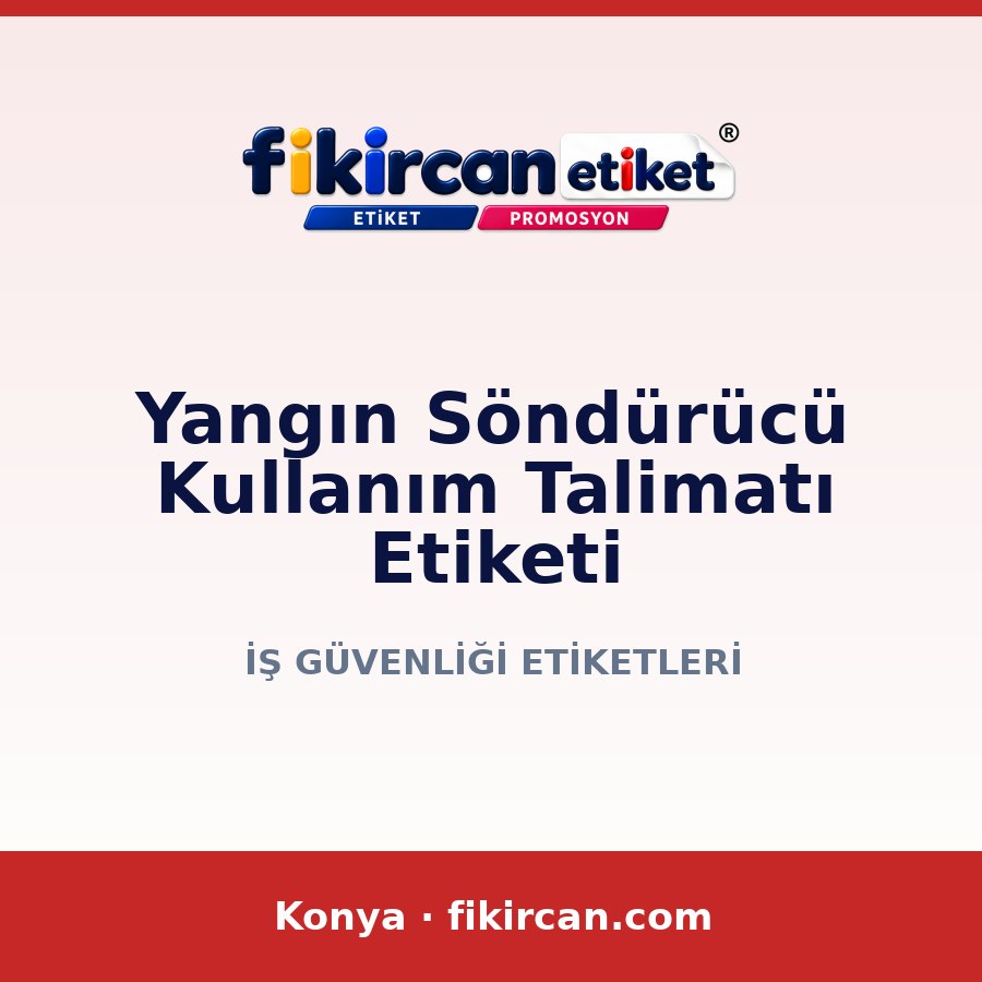 Yangın Söndürücü Kullanım Talimatı Etiketi