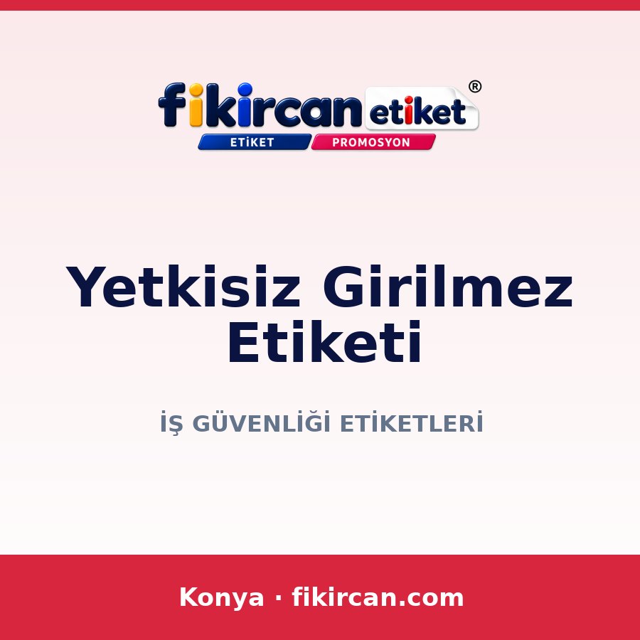 Yetkisiz Girilmez Etiketi